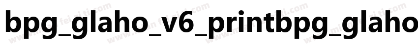 bpg_glaho_v6_printbpg_glaho_v prin字体转换
